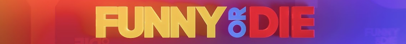 Funny or Die Banner