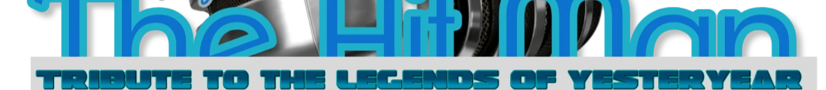 The Hit Man's Tribute to the Legends of Yesteryear Banner