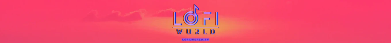 Lofi Wurld TV Banner