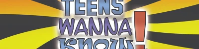 Teens Wanna Know
