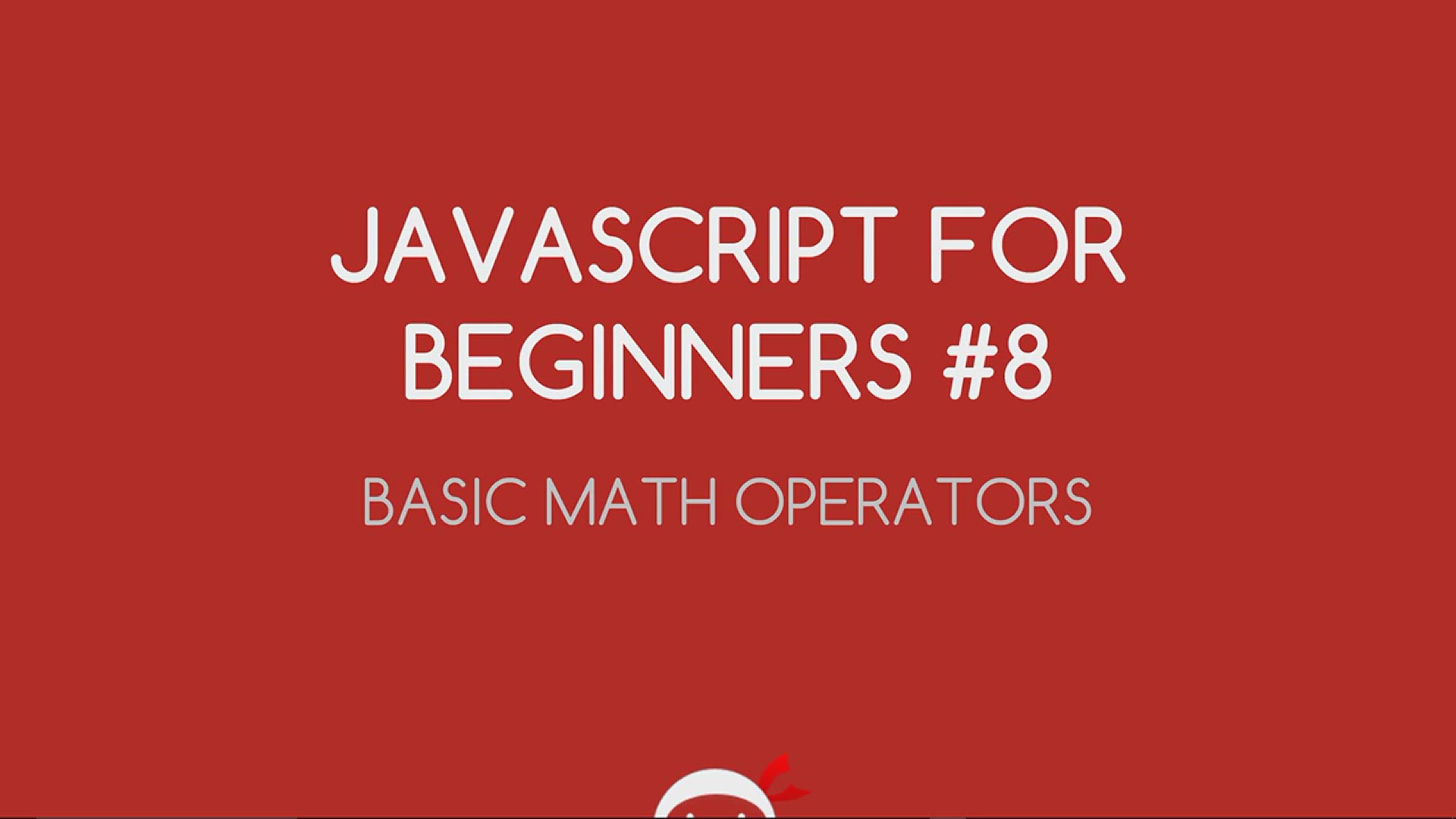 'Video thumbnail for JavaScript Tutorial For Beginners #8 - Basic Mathematical Operators'