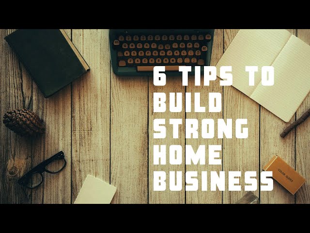 Video thumbnail for 6 tips to grow strong home business online
