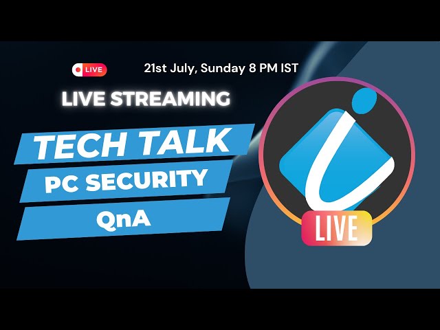 Video thumbnail for General Tech Talk, QnA | PC Security Tips
