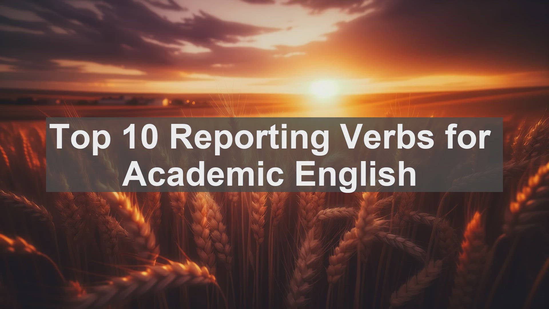 'Video thumbnail for Top 10 Reporting Verbs for Academic English'