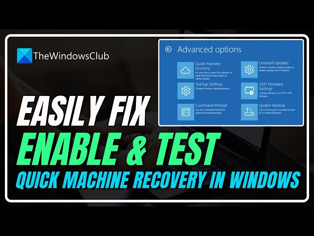 Video thumbnail for Enable and Test Quick Machine Recovery in Windows 11