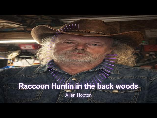 Video thumbnail for Raccoon Huntin in the back woods
