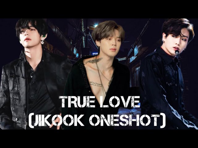 Video thumbnail for TRUE LOVE (EPISODE 1) JIKOOK ONESHOT