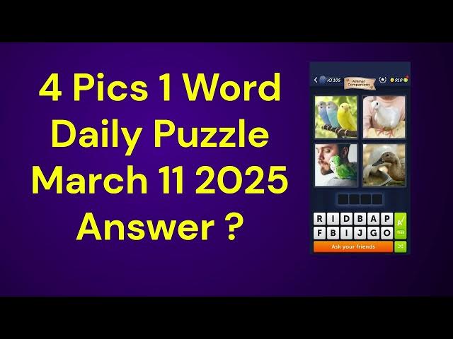Video thumbnail for 4 Pics 1 Word Daily Puzzle March 11 2025 Answer