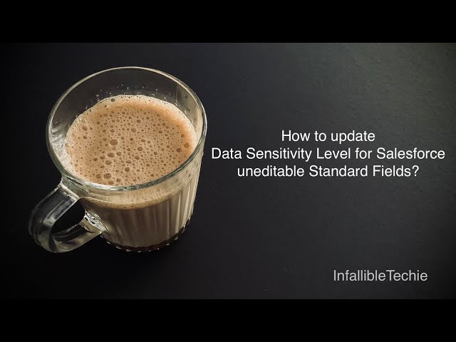 'Video thumbnail for Update Data Sensitivity Level for Salesforce uneditable Standard Fields'