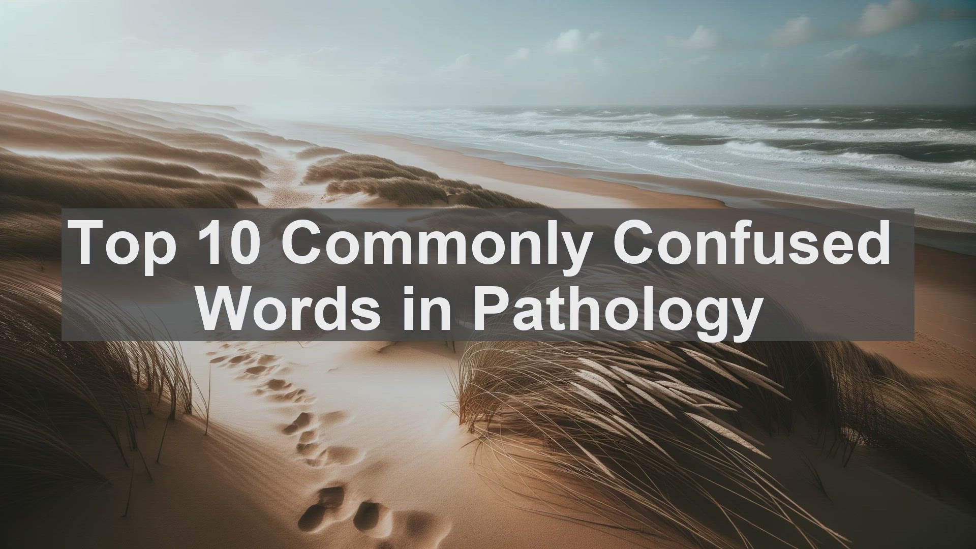 'Video thumbnail for Top 10 Commonly Confused Words in Pathology'