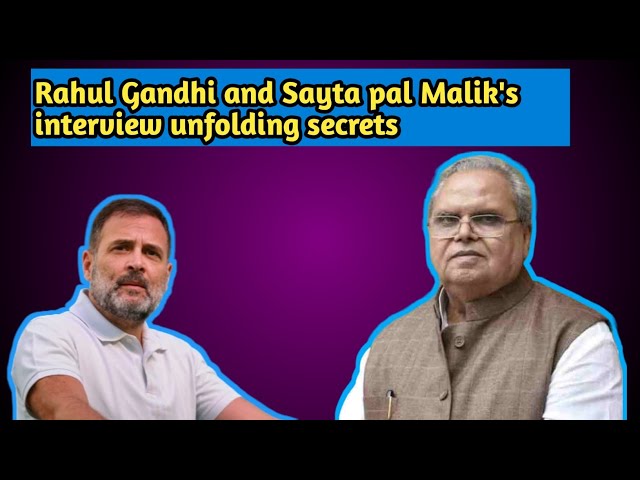 Video thumbnail for Amazing interview of Satya Pal Malik with Rahul Gandhi.