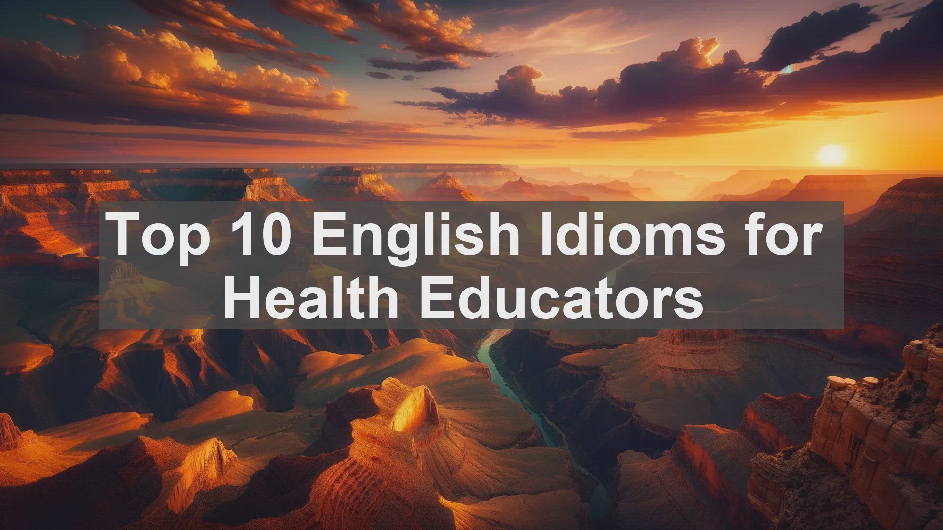 'Video thumbnail for Top 10 English Idioms for Health Educators'