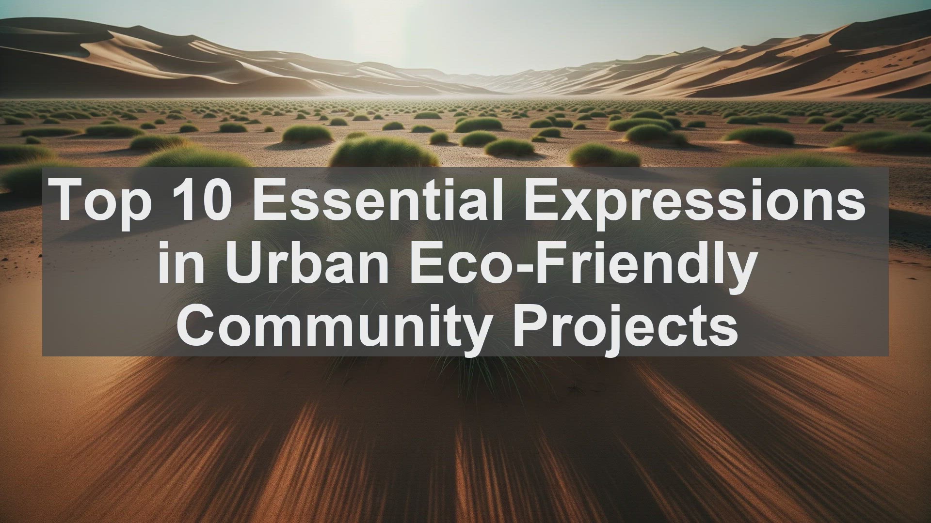 'Video thumbnail for Top 10 Essential Expressions in Urban EcoFriendly Community Projects'