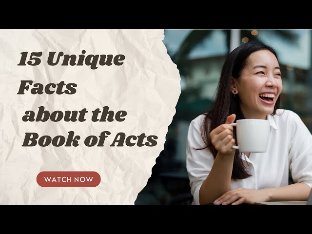 Video thumbnail for 15 Unique Facts About the Book of Acts