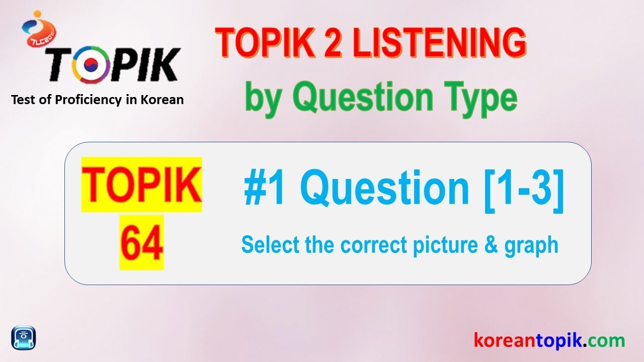 Video thumbnail for Practice TOPIK 2 Listening by Question Type 1 [1-3] | TOPIK 64
