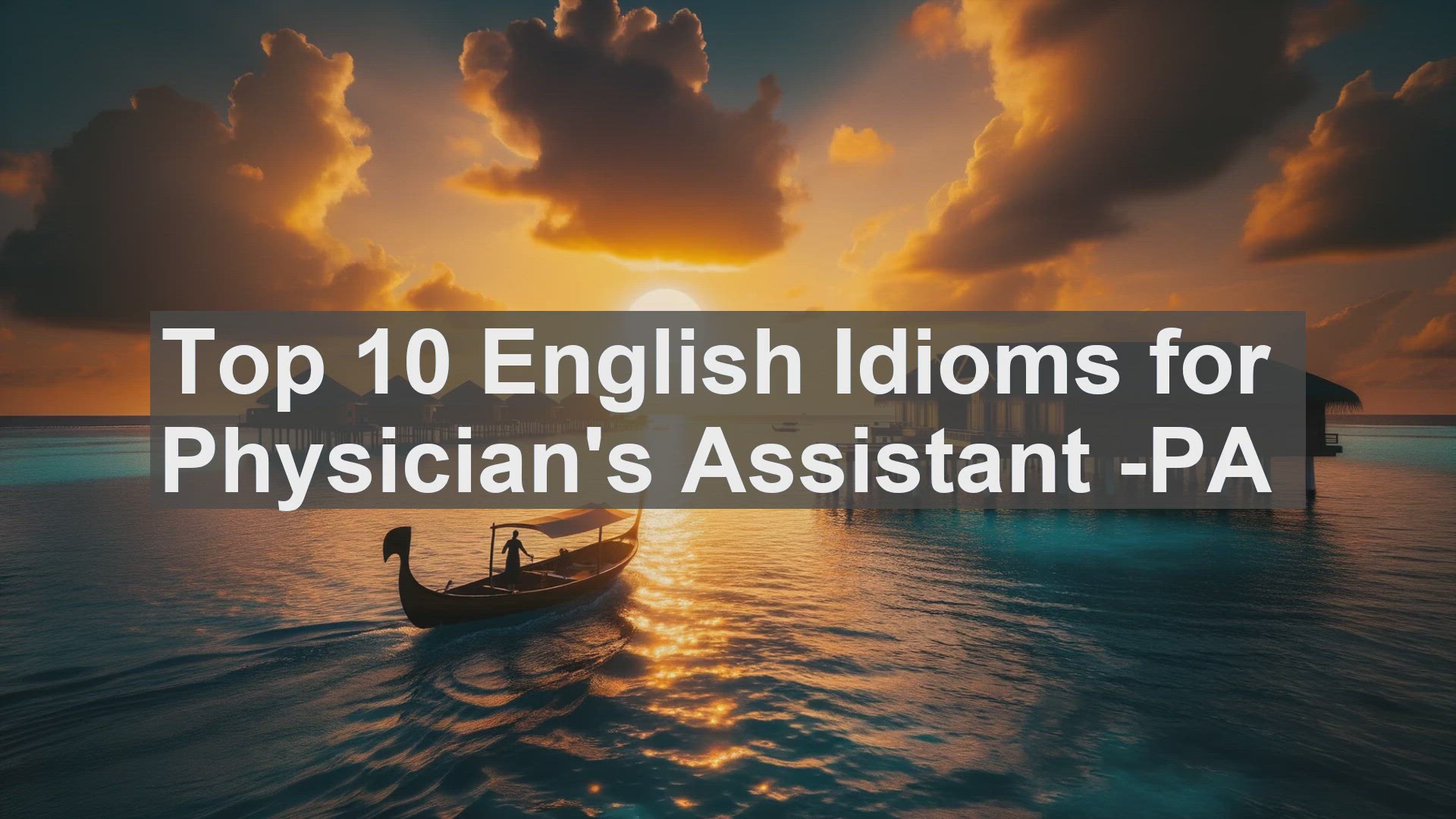 'Video thumbnail for Top 10 English Idioms for Physicians Assistant PA'