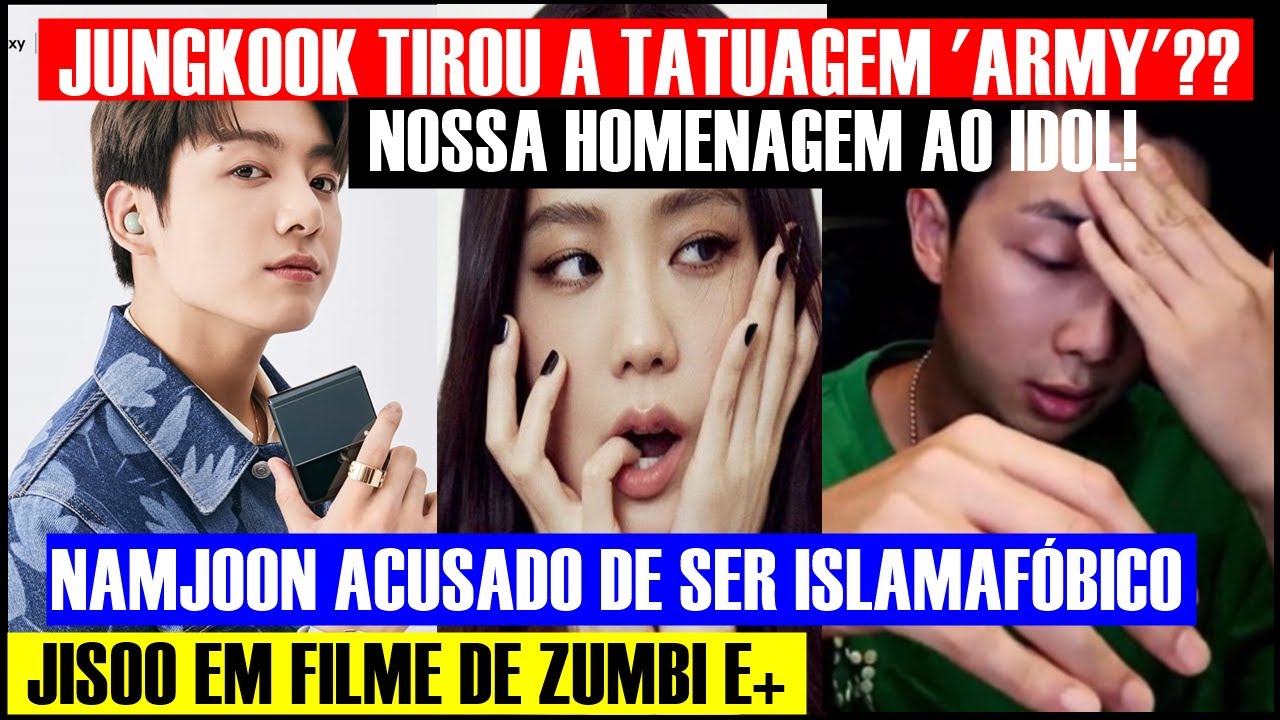 Video thumbnail for NAMJOON ACUSADO DE SER ISLAMAFÓBICO, JUNGKOOK TIROU A TATUAGEM 'ARMY'??, JISOO EM FILME DE ZUMBI E+