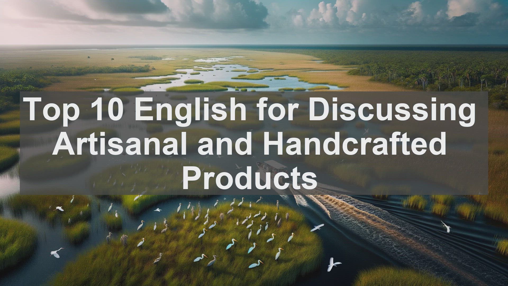 'Video thumbnail for Top 10 English for Discussing Artisanal and Handcrafted Products'