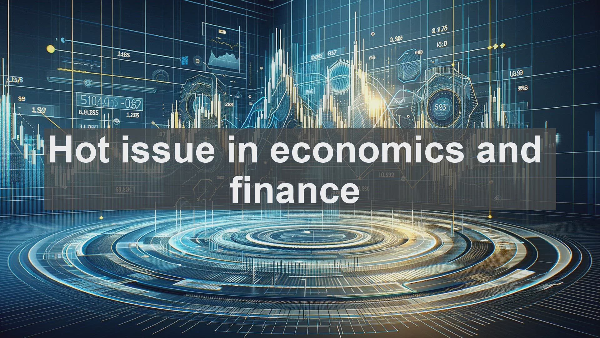 'Video thumbnail for Hot issue in economics and finance'