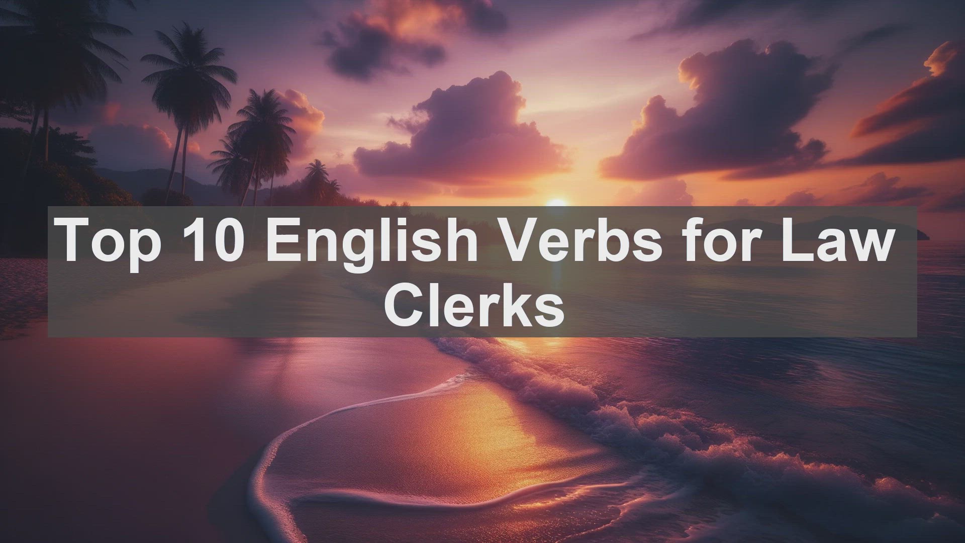 'Video thumbnail for Top 10 English Verbs for Law Clerks'