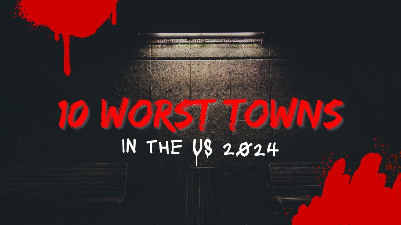 Video thumbnail for 10 Worst Towns To Live In 2024