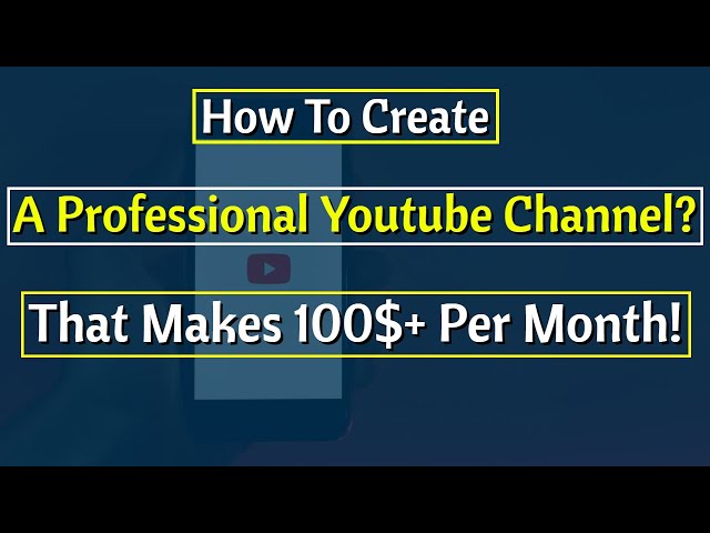 'Video thumbnail for How to create a professional youtube channel'