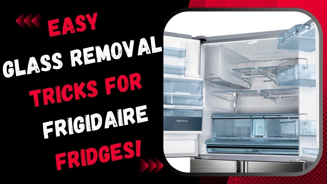 Video thumbnail for Easy Glass Removal Tricks for Frigidaire Fridges!
