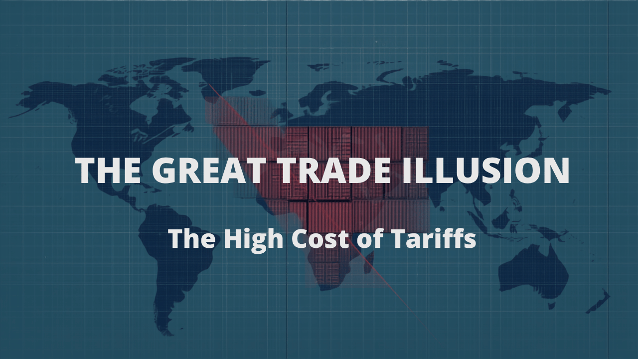 Video thumbnail for The Great Trade Illusion The High Cost of Tariffs