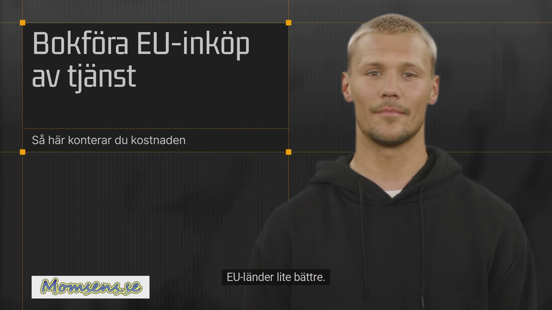 'Video thumbnail for Bokföra EU inköp av tjänst'