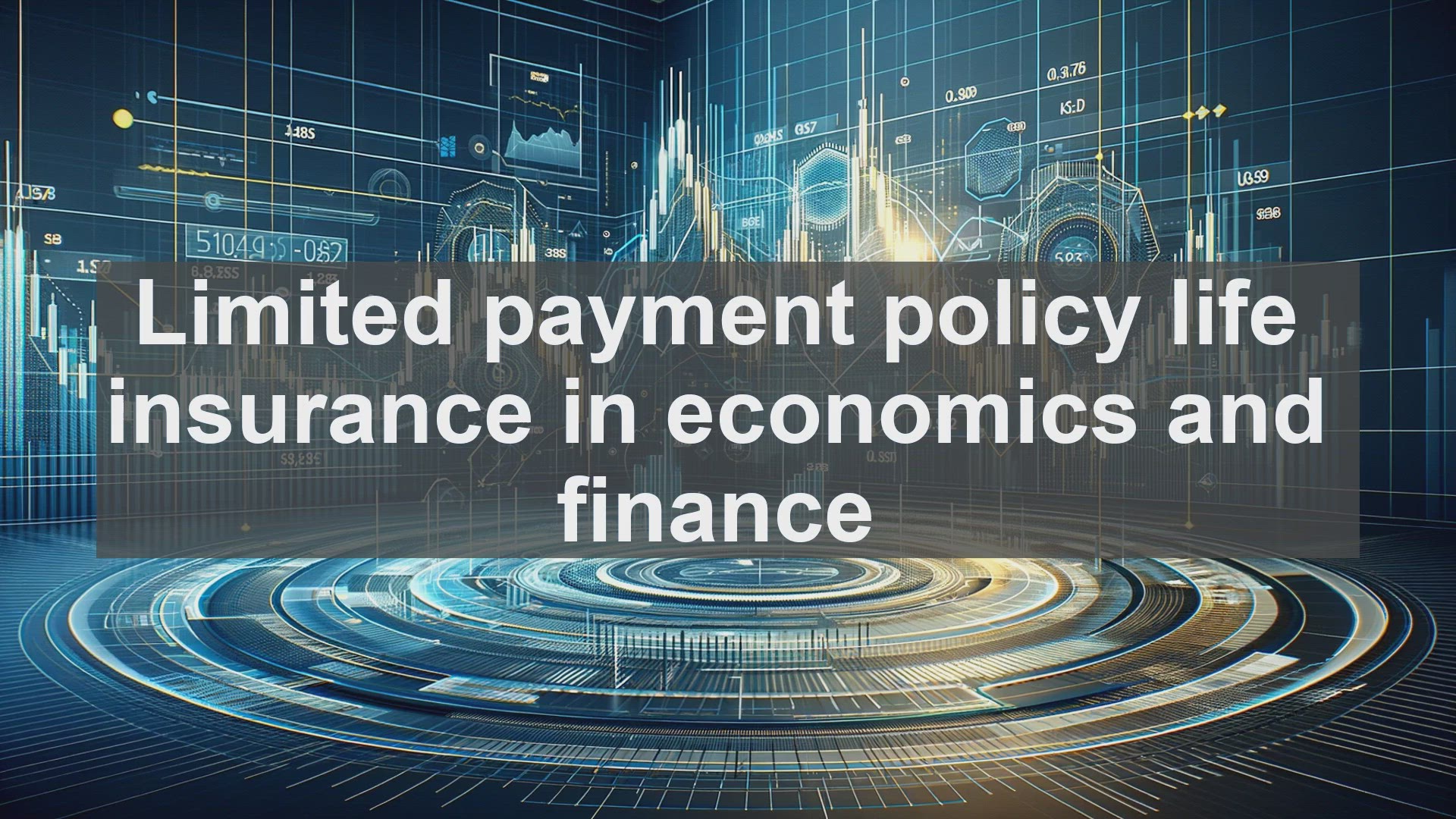 'Video thumbnail for Limited payment policy life insurance in economics and finance'