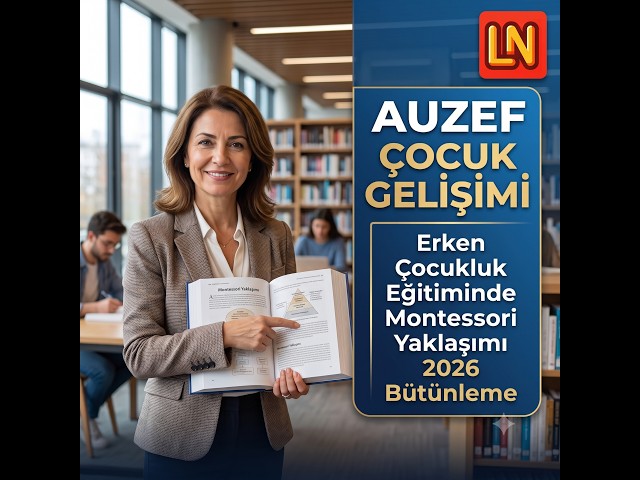 Video thumbnail for Erken Çocukluk Eğitiminde Montessori Yaklaşımı 2026 Bütünleme