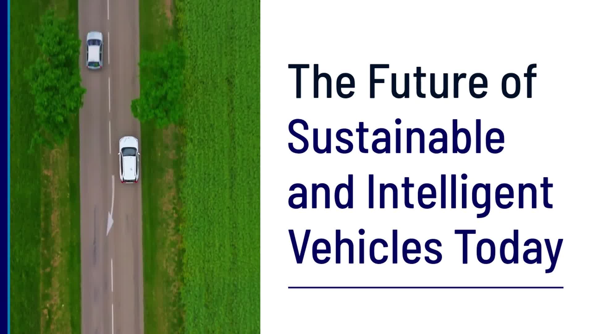 Video thumbnail for The Future of Sustainable and Intelligent Vehicles Today