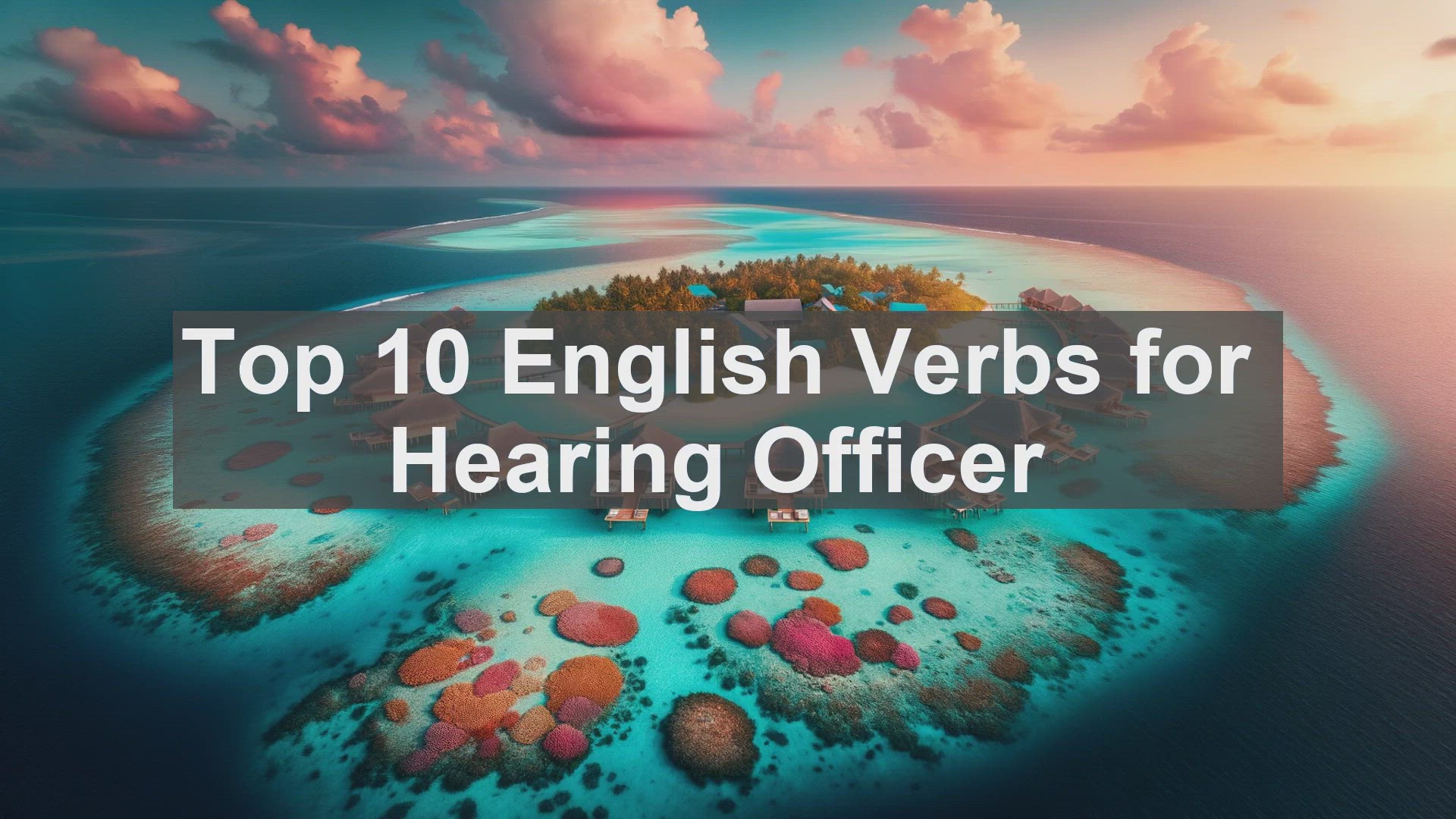 'Video thumbnail for Top 10 English Verbs for Hearing Officer'