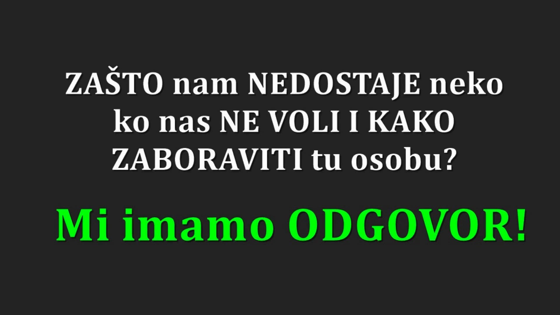 Video thumbnail for Kako ZABORAVITI nekoga ko nas VIŠE NE VOLI - Mi imamo ODGOVOR i SAVJET