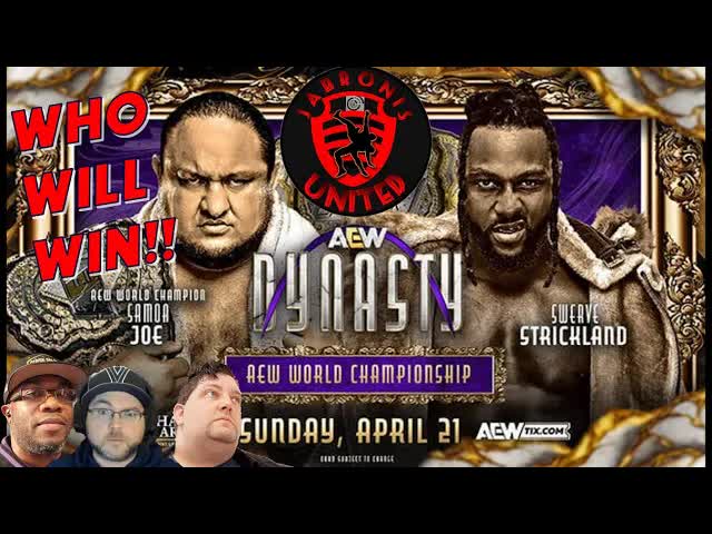 Video thumbnail for AEW DYNASTY World Championship Prediction! Samoa Joe v Swerve Strickland!