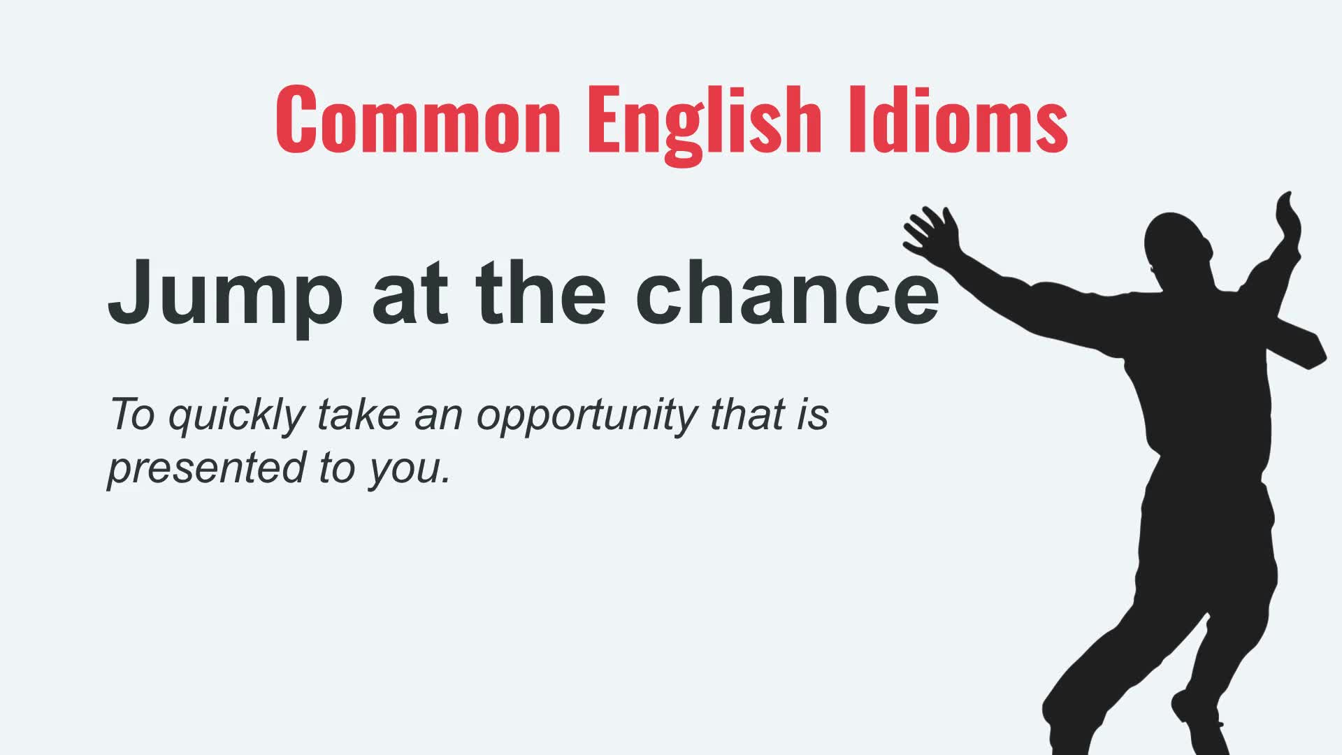 Video thumbnail for Jump At The Chance: Natural American English Idiom