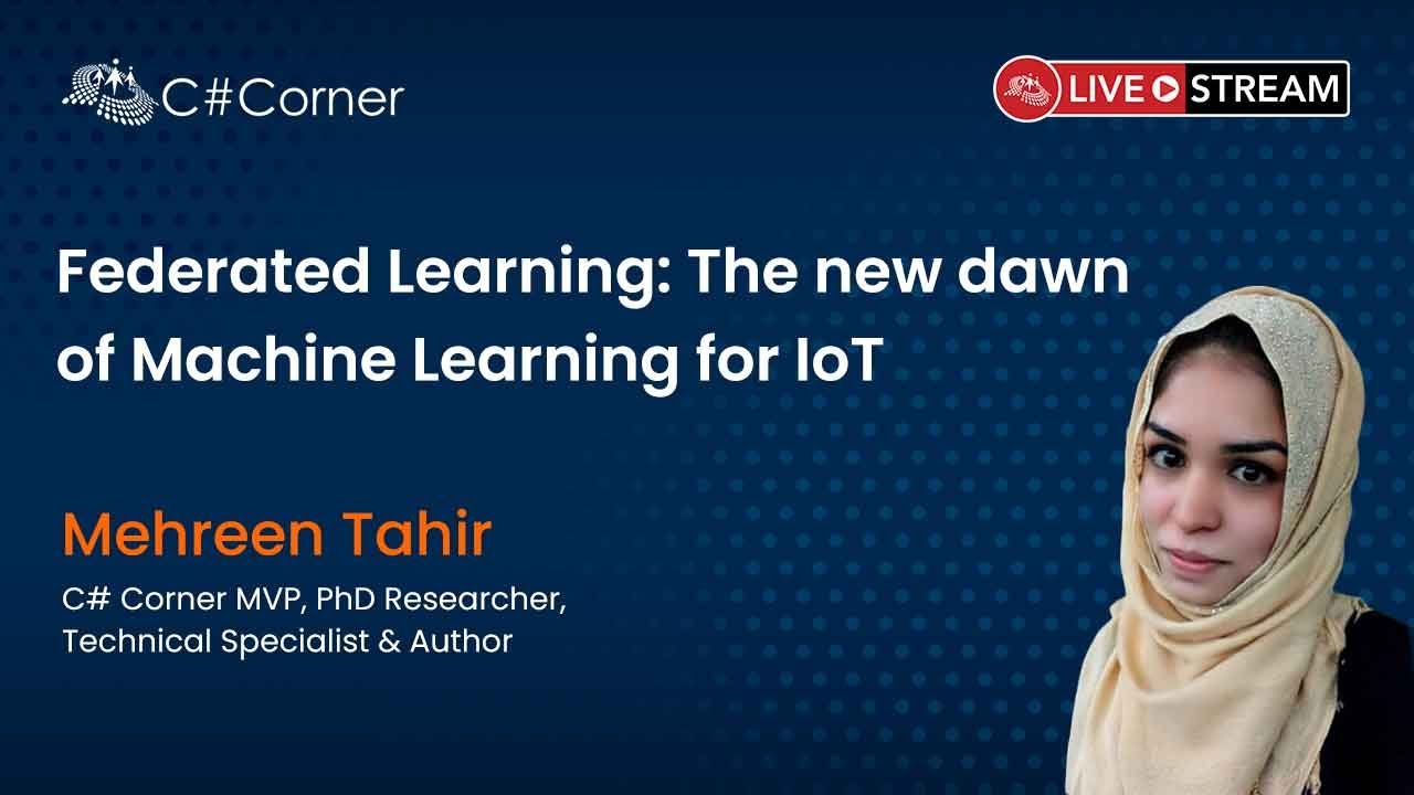 'Video thumbnail for Federated Learning: The new dawn of Machine Learning for IoT || IoT Virtual Conference'