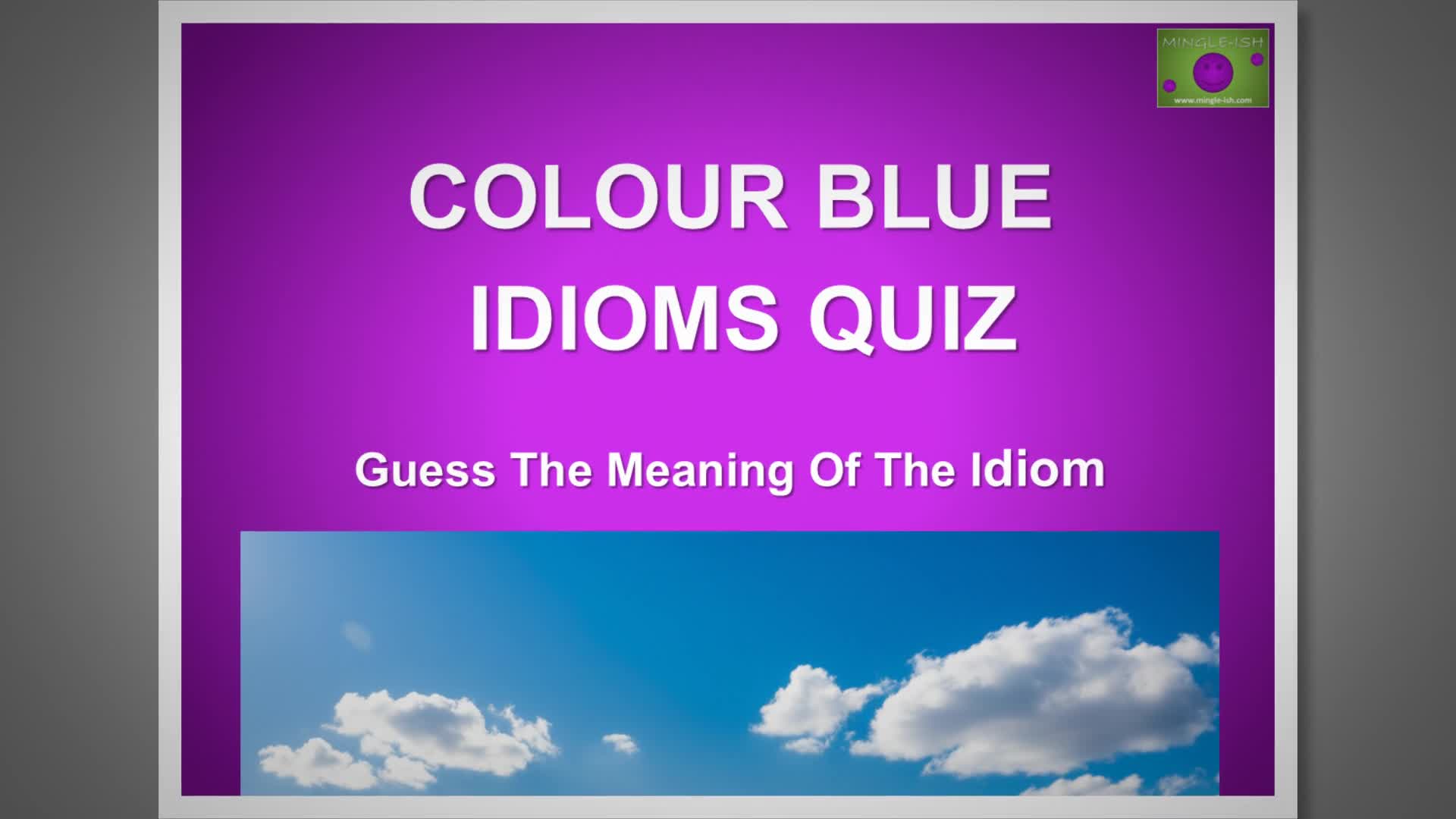 Video thumbnail for Colour Blue Idioms Quiz: Guess the Meaning of the Idiom #2