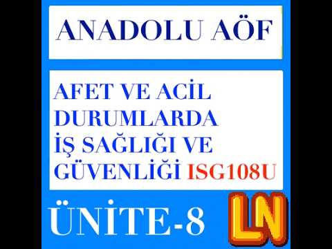 Video thumbnail for ISG108U Afet ve Acil Durumlarda İş Sağlığı ve Güvenliği Ünite 8