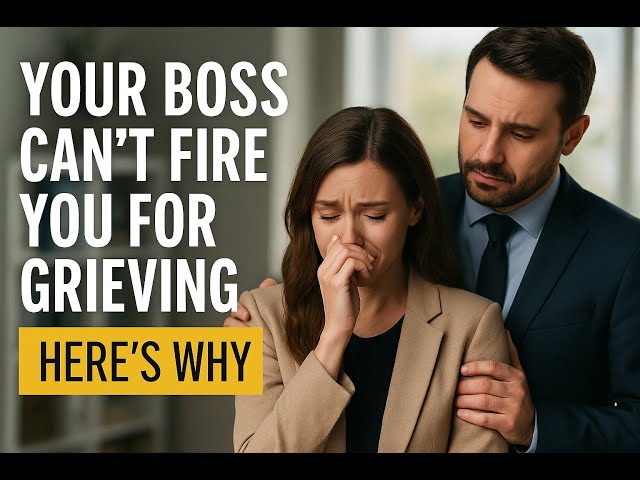 Video thumbnail for Your Boss Can't Fire You for Grieving. Here's Why.
