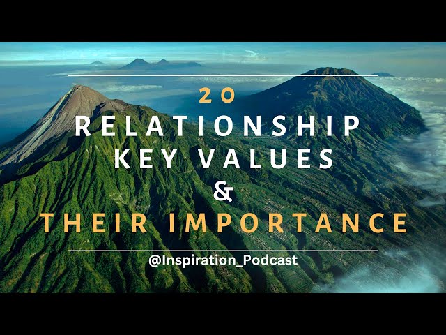 Video thumbnail for 20 Key Values In A Relationship: Why are they important?