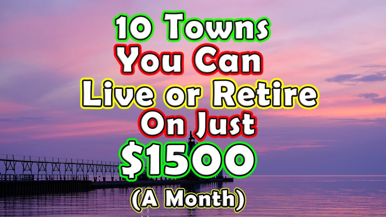 Video thumbnail for Top 10 Towns To Retire or Live for Under $1,500 a Month. United States