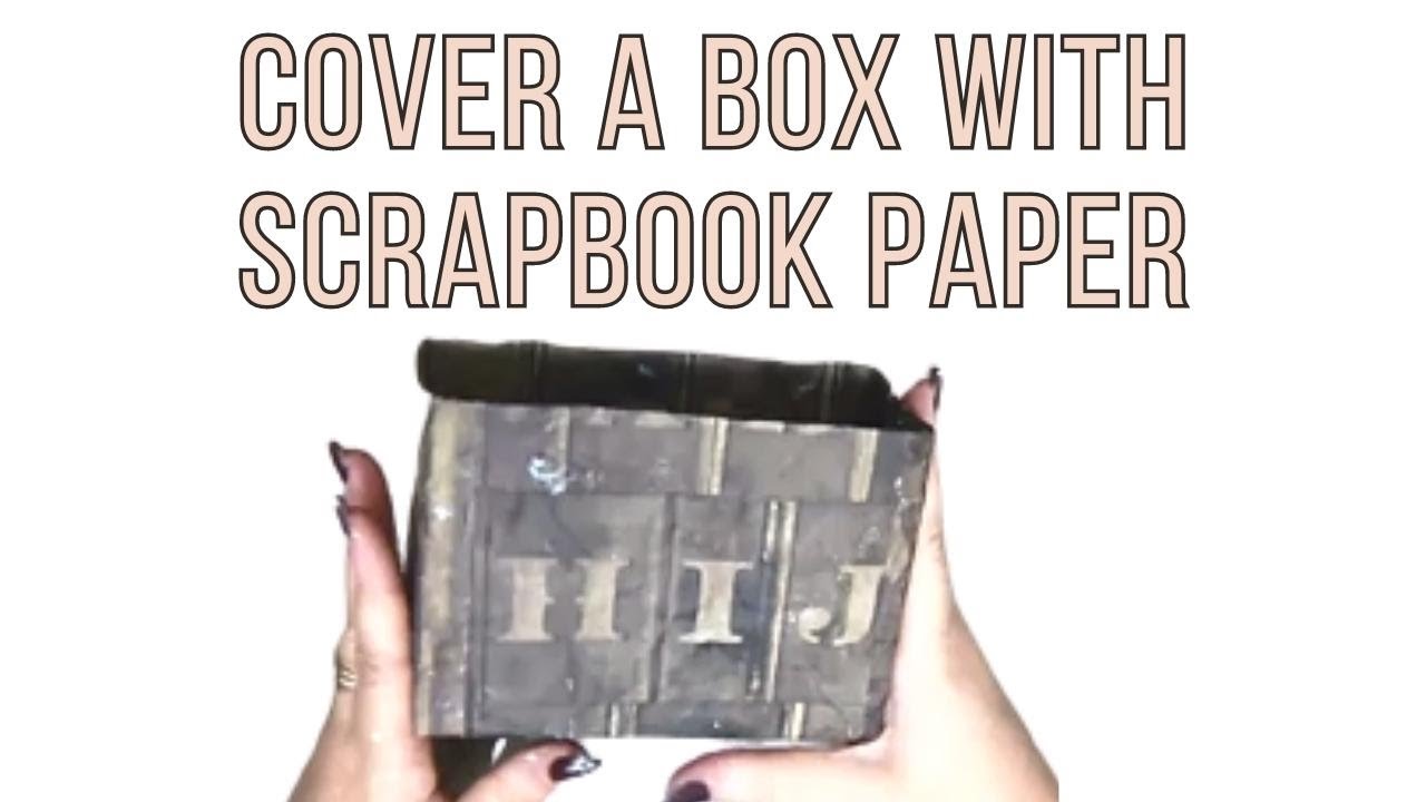 Video thumbnail for Cover a Box with Scrapbook Paper
