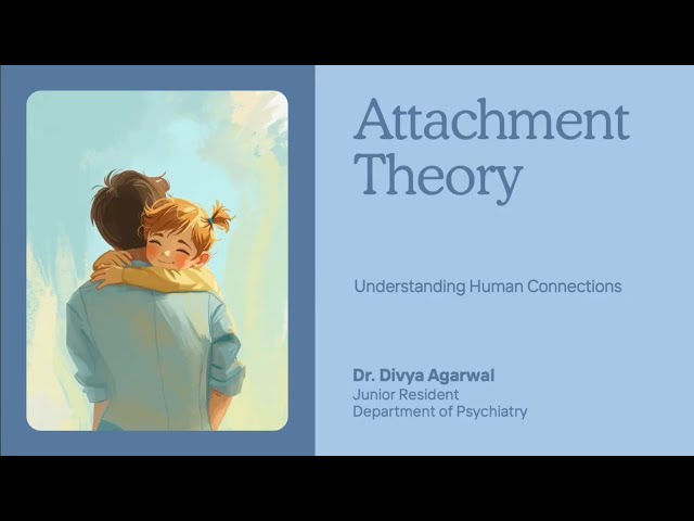 Video thumbnail for (Clinical Psychology) Attachment Theory: Dr Divya Agarwal