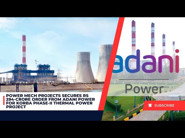 Video thumbnail for Power Mech Projects Secures Rs 294-Crore Order from Adani Power for Korba Phase-II Thermal Power