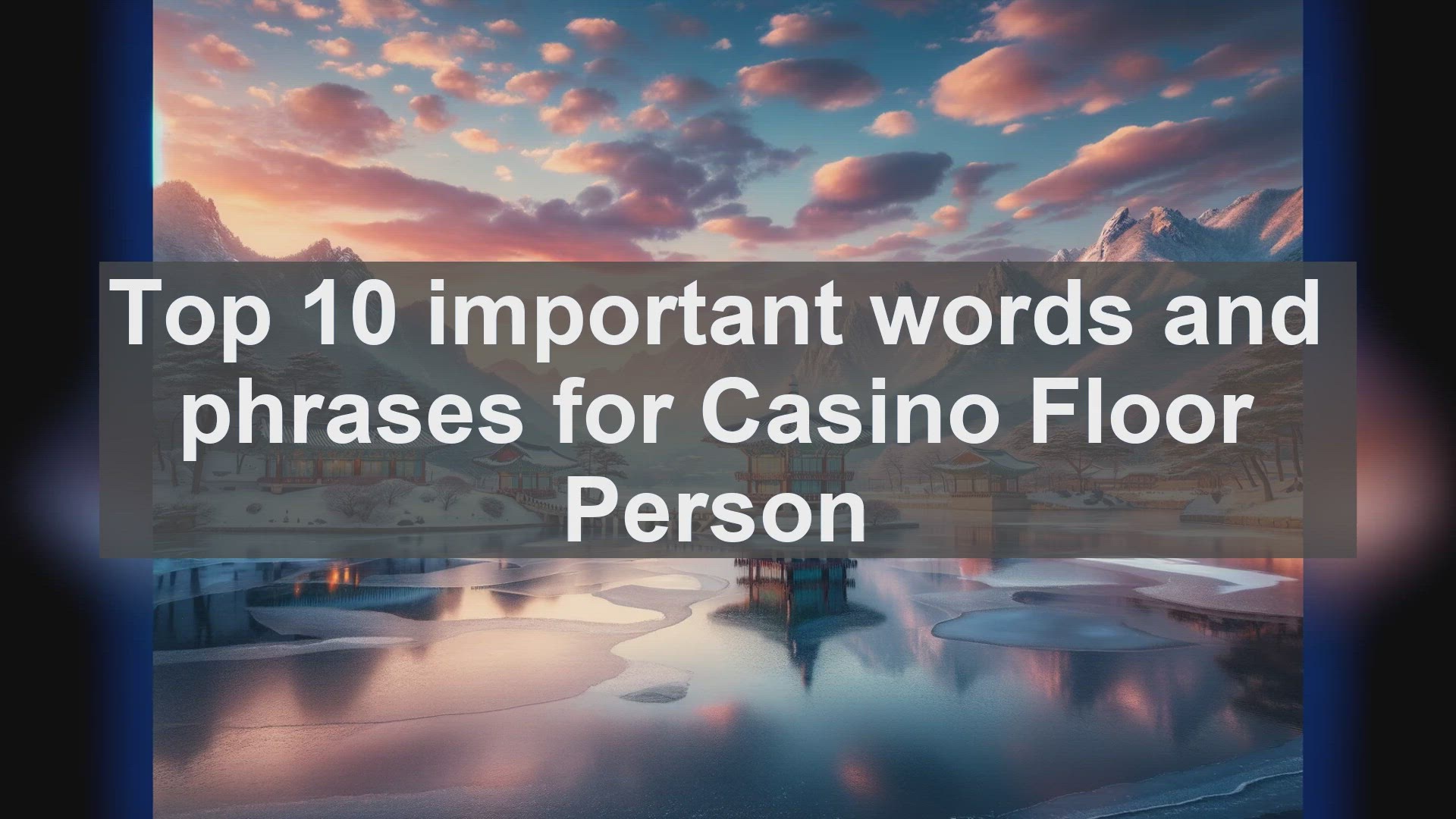 'Video thumbnail for Top 10 important words and phrases for Casino Floor Person'