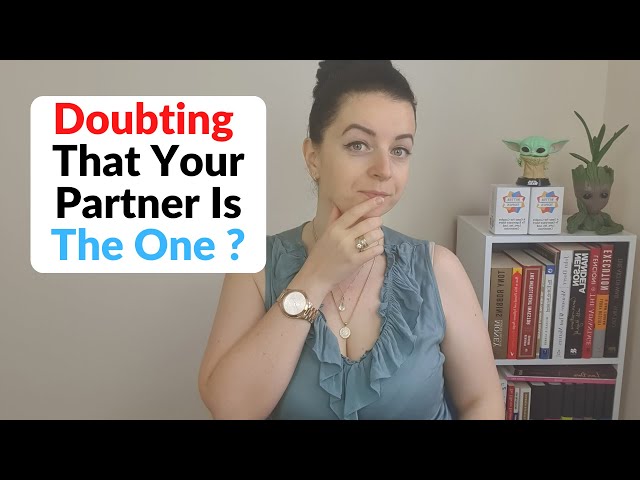 Video thumbnail for Doubting that Your Partner is the ONE