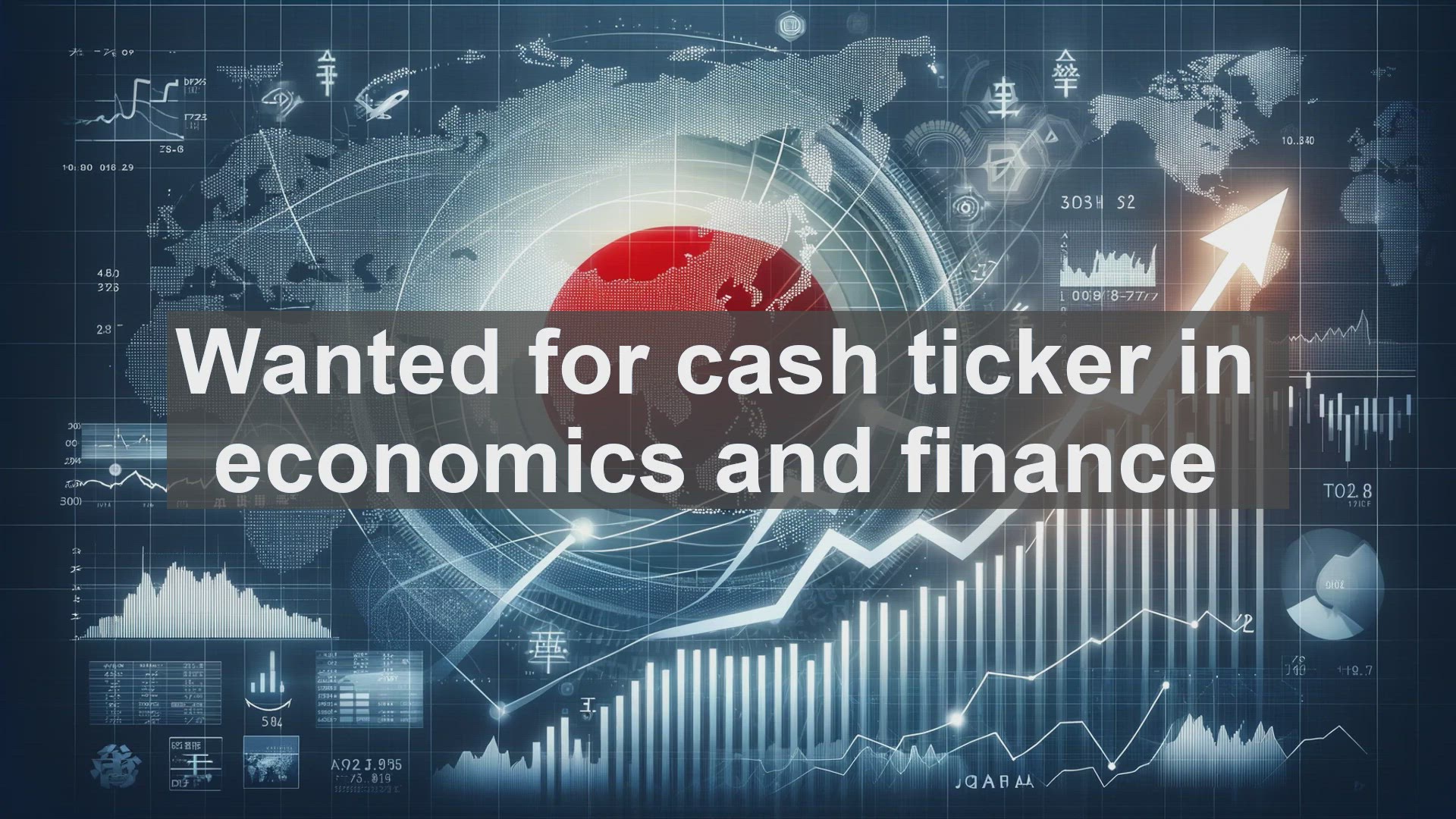 'Video thumbnail for Wanted for cash ticker in economics and finance'