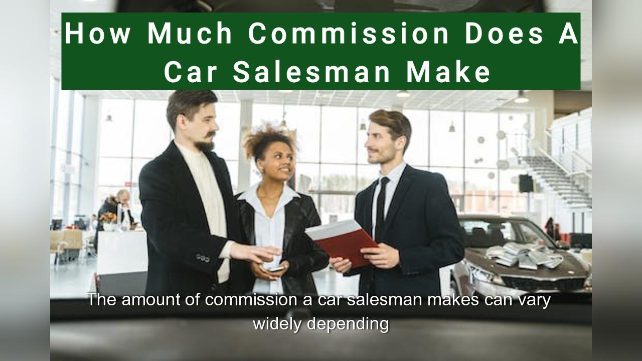 'Video thumbnail for How Much Commission Does A Car Salesman Make'