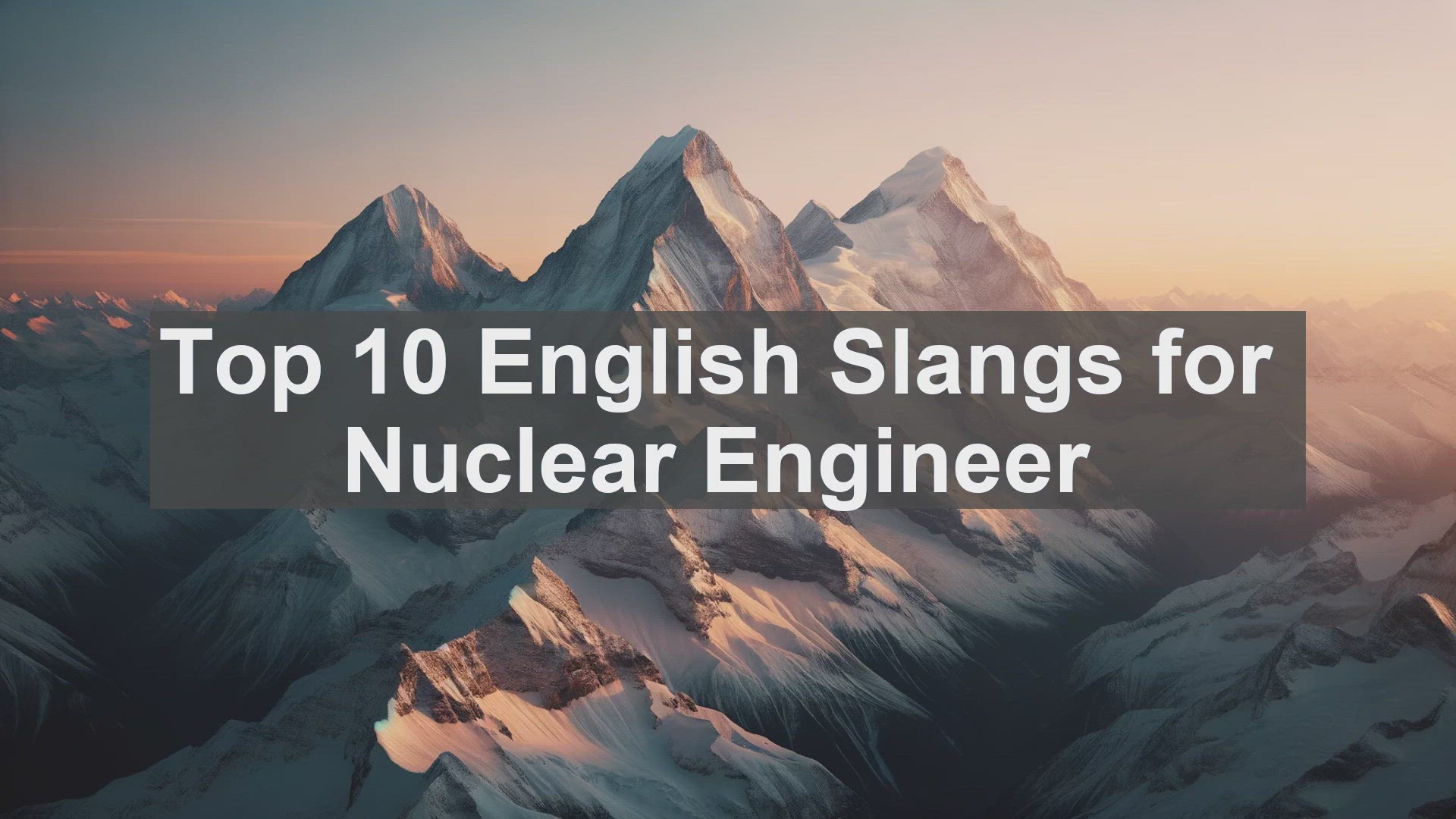'Video thumbnail for Top 10 English Slangs for Nuclear Engineer'